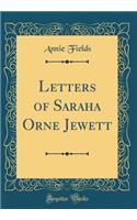 Letters of Saraha Orne Jewett (Classic Reprint)