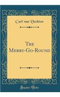 The Merry-Go-Round (Classic Reprint)