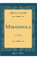 Mirandola: A Tragedy (Classic Reprint)