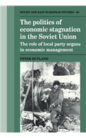 Politics of Economic Stagnation in the Soviet Union