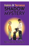 Hakim & Terrance Shadow Mystery !