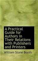 A Practical Guide for Authors in Their Relations with Publishers and Printers