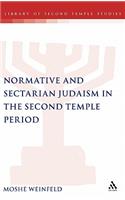 Normative and Sectarian Judaism in the Second Temple Period