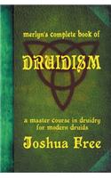 Merlyn's Complete Book of Druidism: A Master Course in Druidry for Modern Druids
