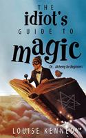 Idiot's Guide To Magic