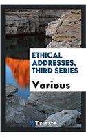 Ethical Addresses, Third Series