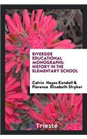 RIVERSIDE EDUCATIONAL MONOGRAPHS: HISTOR