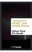 Woman's Work and Other Poems