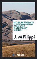 Recueil de Sentences Et Dictons Usites En Corse Avec Traduction Et Lexique