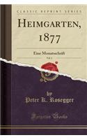 Heimgarten, 1877, Vol. 1: Eine Monatsschrift (Classic Reprint)