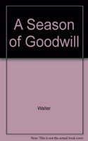 A Season of Goodwill