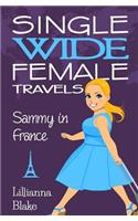 Sammy in France (Single Wide Female Travels, Book 1)