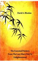 Essential Pointers From The Lazy Man's Way To Enlightenment