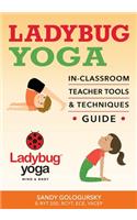 Ladybug Yoga In-Classroom Teacher Tools & Techniques Guide