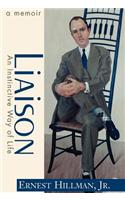 Liaison: An Instinctive Way of Life; A Memoir