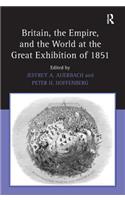Britain, the Empire, and the World at the Great Exhibition of 1851