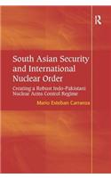 South Asian Security and International Nuclear Order