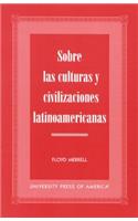 Sobre las Culturas y Civilizaciones Latinoamericanas