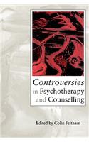 Controversies in Psychotherapy and Counselling