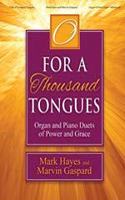 O for a Thousand Tongues: Organ and Piano Duets of Power and Grace