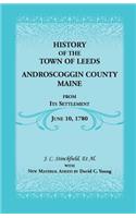 History of the Town of Leeds, Androscoggin County, Maine, from Its Settlement, June 10, 1780