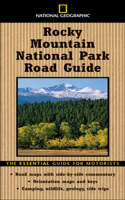 National Geographic Rocky Mountain National Park Road Guide: The Essential Guide for Motorists: The Essential Guide for Motorists