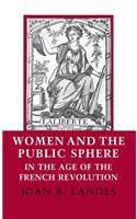 Women and the Public Sphere in the Age of the French Revolution