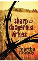 Sharp and Dangerous Virtues