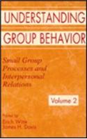 Understanding Group Behavior: Volume 1: Consensual Action by Small Groups; Volume 2: Small Group Processes and Interpersonal Relations
