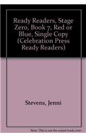 Ready Readers, Stage Zero, Book 7, Red or Blue, Single Copy