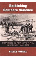 Rethinking Southern Violence: Homicides in Post-Civil War Louisiana, 1