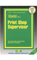Print Shop Supervisor: Passbooks Study Guide