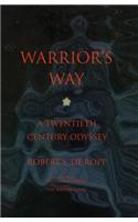 Warrior's Way: A 20th Century Odyssey