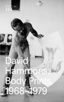 David Hammons: Body Prints, 1968-1979