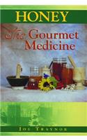 Honey: The Gourmet Medicine