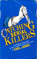 Catching Serial Killers: Learning from Past Serial Murder Investigations