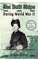 She Built Ships During WW II