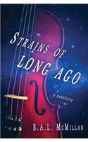 Strains of Long Ago