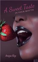 Sweet Taste in Your Mouth