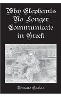 Why Elephants No Longer Communicate In Greek