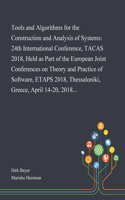 Tools and Algorithms for the Construction and Analysis of Systems: 24th International Conference, TACAS 2018, Held as Part of the European Joint Conferences on Theory and Practice of Software, ETAPS 2018, Thessaloni