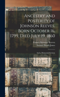 Ancestry and Posterity of Johnson Reeves, Born October 16, 1799, Died July 19, 1860