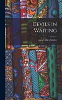 Devils in Waiting