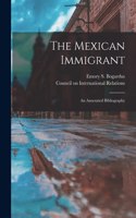 Mexican Immigrant; an Annotated Bibliography