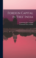 Foreign Capital in 'free' India