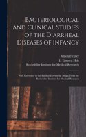 Bacteriological and Clinical Studies of the Diarrheal Diseases of Infancy