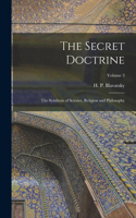 Secret Doctrine; the Synthesis of Science, Religion and Philosophy; Volume 3