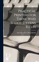 Practical Printers for Those Who Shoot Stevens Rifles