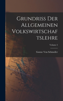 Grundriss Der Allgemeinen Volkswirtschaftslehre; Volume 2