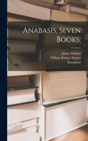 Anabasis, Seven Books;